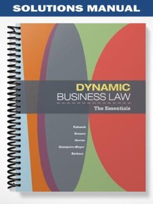Solutions_Manual_for_Dynamic_Business_Law_The_Essentials_1st_Edition_by_Kubasek