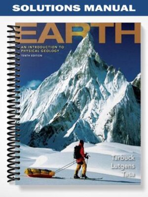 Solutions_Manual_for_Earth_An_Introduction_to_Physical_Geology_10th_Edition_by_Tarbuck