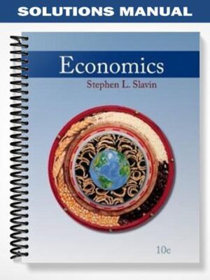 Solutions_Manual_for_Economics_10th_Edition_by_Slavin