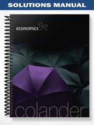 Solutions_Manual_for_Economics_9th_Edition_by_Colander