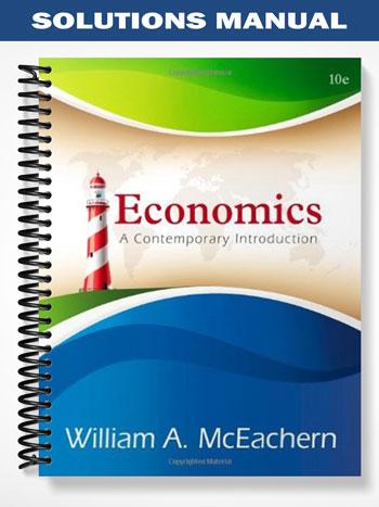 Solutions_Manual_for_Economics_A_Contemporary_Introduction_10th_Edition_by_McEachern