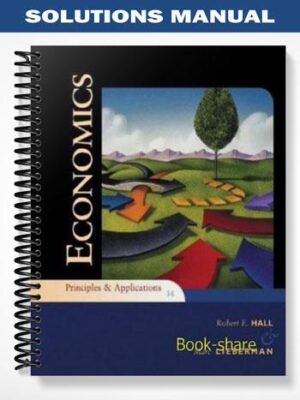 Solutions_Manual_for_Economics_Principles_and_Applications_5th_Edition_by_Hall