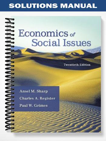 Solutions_Manual_for_Economics_of_Social_Issues_20th_Edition_by_Sharp