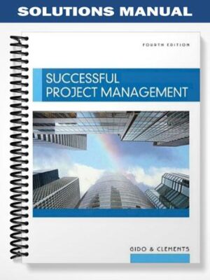 Solutions_Manual_for_Effective_Project_Management_4th_Edition_by_Clements