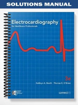 Solutions_Manual_for_Electrocardiography_for_Healthcare_Professionals_3rd_Edition_by_Booth