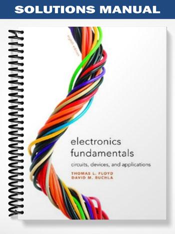 Solutions Manual for Electronics Fundamentals Circuits Devices &amp; Applications 8th Edition by ...