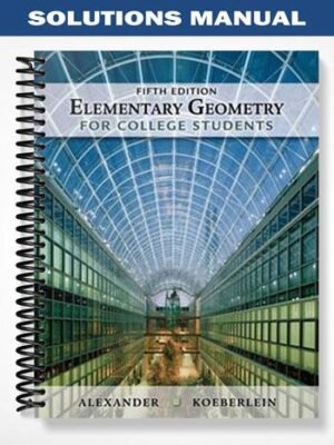 Solutions_Manual_for_Elementary_Geometry_for_College_Students_5th_Edition_by_Alexander