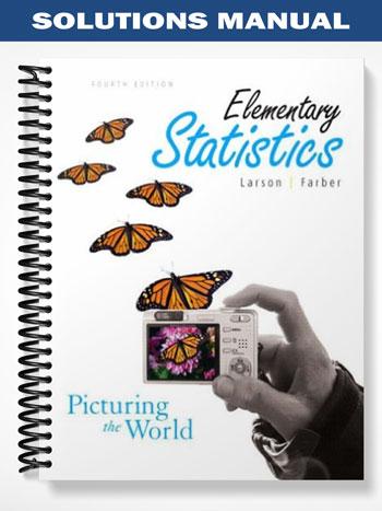 Solutions_Manual_for_Elementary_Statistics_Picturing_the_World_4th_Edition_by_Larson