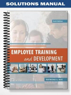 Solutions_Manual_for_Employee_Training_and_Development_6th_Edition_by_Noe