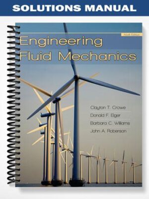 Solutions_Manual_for_Engineering_Fluid_Mechanics_9th_Edition_by_Crowe
