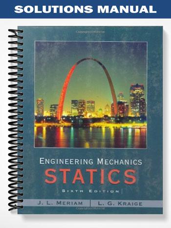 Solutions_Manual_for_Engineering_Mechanics_Statics_6th_Edition_by_Meriam Solutions_Manual_for_Engineering_Mechanics_Statics_6th_Edition_by_Meriam