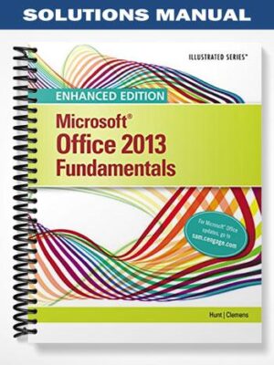 Solutions_Manual_for_Enhanced_Microsoft_Office_2013_Illustrated_Fundamentals_1st_Edition_by_Hunt
