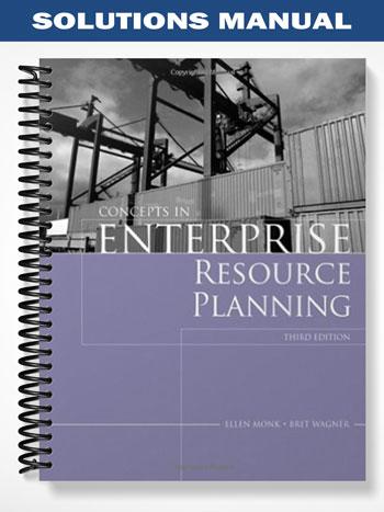 Solutions_Manual_for_Enterprise_Resource_Planning_3rd_Edition_by_Wagner Solutions_Manual_for_Enterprise_Resource_Planning_3rd_Edition_by_Wagner