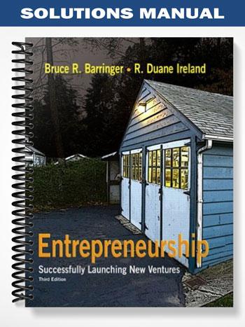 Solutions_Manual_for_Entrepreneurship_Successfully_Launching_New_Ventures_3rd_Edition_by_Barringer