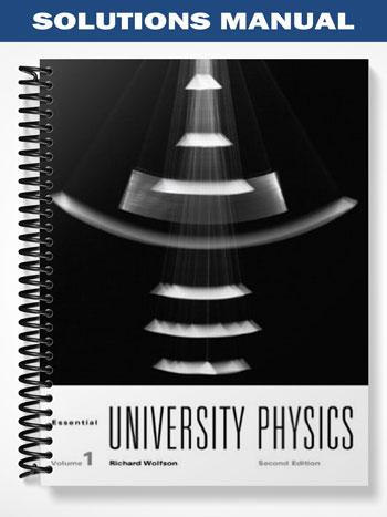 Solutions_Manual_for_Essential_University_Physics_2nd_Edition_by_Richard_Wolfson Solutions_Manual_for_Essential_University_Physics_2nd_Edition_by_Richard_Wolfson
