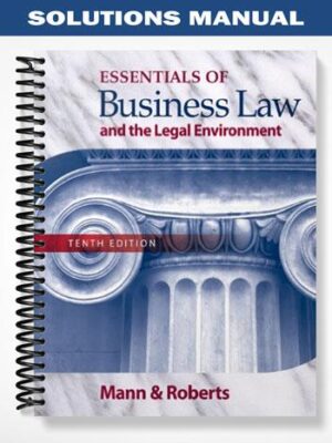 Solutions_Manual_for_Essentials_of_Business_Law_and_the_Legal_Environment_10th_Edition_by_Mann