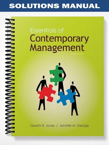 Solutions_Manual_for_Essentials_of_Contemporary_Management_4th_Edition_by_Jones