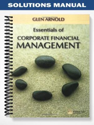 Solutions_Manual_for_Essentials_of_Corporate_Financial_Management_1st_Edition_by_Glen_Arnold