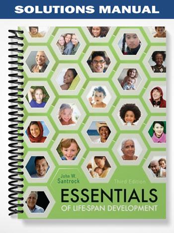 Solutions_Manual_for_Essentials_of_Life Span_Development_3rd_Edition_by_Santrock Solutions_Manual_for_Essentials_of_Life Span_Development_3rd_Edition_by_Santrock