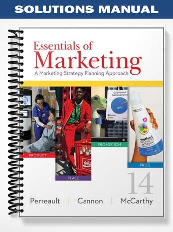 Solutions_Manual_for_Essentials_of_Marketing_A_Marketing_Strategy_Planning_Approach_14th_Edition_by_Perreault Solutions_Manual_for_Essentials_of_Marketing_A_Marketing_Strategy_Planning_Approach_14th_Edition_by_Perreault