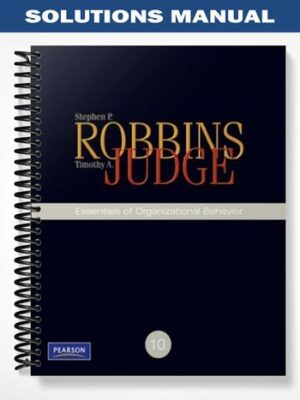 Solutions_Manual_for_Essentials_of_Organizational_Behavior_10th_Edition_by_Robbins