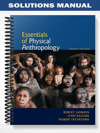 Solutions_Manual_for_Essentials_of_Physical_Anthropology_8th_Edition_by_Jurmain