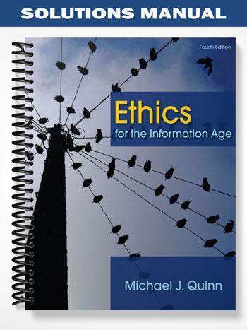 Solutions Manual for Ethics for the Information Age 4th Edition by ...
