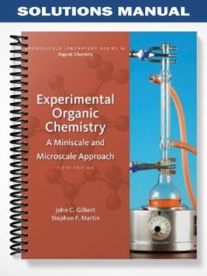 Solutions_Manual_for_Experimental_Organic_Chemistry_A_Miniscale_and_Microscale_Approach_5th_Edition_by_Gilbert