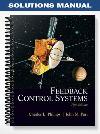 Solutions Manual for Feedback Control Systems 5th Edition by Phillips ...