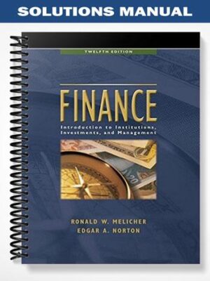 Solutions_Manual_for_Finance_Introduction_to_Institutions_Investments_and_Management_12th_Edition_by_Melicher