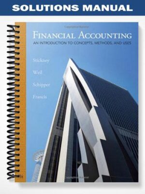 Solutions_Manual_for_Financial_Accounting_An_Introduction_to_Concepts_Methods_and_Uses_13th_Edition_by_Stickney