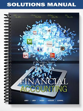 Solutions_Manual_for_Financial_Accounting_Canadian_5th_Edition_by_Libby Solutions_Manual_for_Financial_Accounting_Canadian_5th_Edition_by_Libby