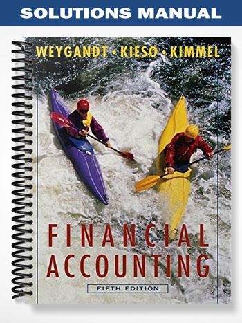 Solutions_Manual_for_Financial_Accounting_with_Annual_Report_5th_Edition_by_Weygandt Solutions_Manual_for_Financial_Accounting_with_Annual_Report_5th_Edition_by_Weygandt