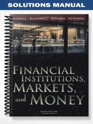Solutions_Manual_for_Financial_Institutions_Markets_and_Money_10th_Edition_by_Kidwell