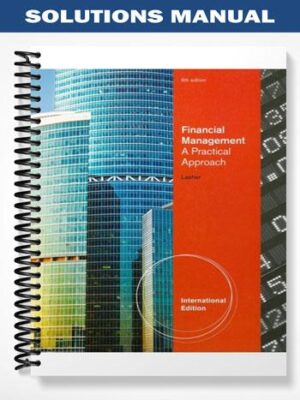 Solutions_Manual_for_Financial_Management_A_Practical_Approach_6th_Edition_by_Lasher