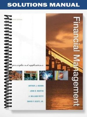 Solutions_Manual_for_Financial_Management_Principles_and_Applications_10th_Edition_by_Keown