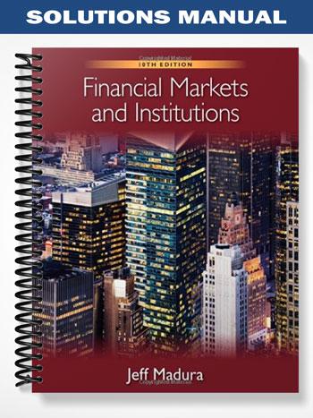 Solutions Manual for Financial Markets and Institutions 10th Edition by ...