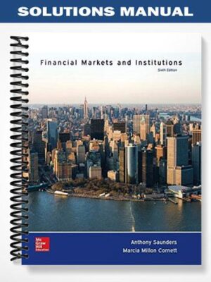 Solutions_Manual_for_Financial_Markets_and_Institutions_6th_Edition_by_Saunders