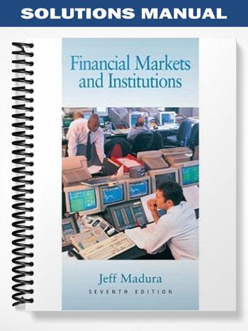 Solutions_Manual_for_Financial_Markets_and_Institutions_7th_Edition_by_Jeff_Madura