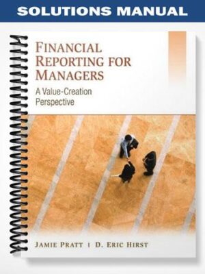 Solutions_Manual_for_Financial_Reporting_for_Managers_A_Value Creation_Perspective_1st_Edition_by_Pratt