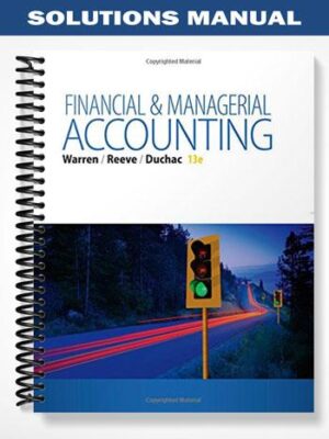 Solutions_Manual_for_Financial__Managerial_Accounting_13th_Edition_by_Warren