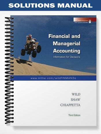 Solutions_Manual_for_Financial_and_Managerial_Accounting_Information_for_Decisions_3rd_Edition_by_Wild Solutions_Manual_for_Financial_and_Managerial_Accounting_Information_for_Decisions_3rd_Edition_by_Wild