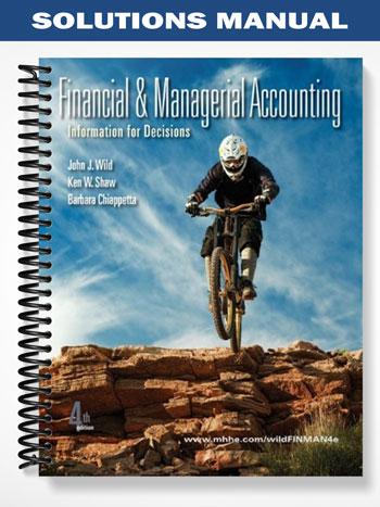 Solutions_Manual_for_Financial_and_Managerial_Accounting_Information_for_Decisions_4th_Edition_by_Wild