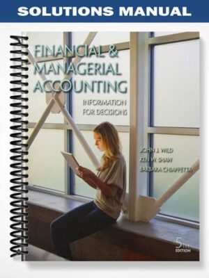 Solutions_Manual_for_Financial_and_Managerial_Accounting_Information_for_Decisions_5th_Edition_by_Wild