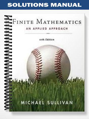 Solutions_Manual_for_Finite_Mathematics_An_Applied_Approach_10th_Edition_by_Sullivan