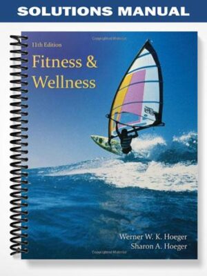 Solutions_Manual_for_Fitness_and_Wellness_11th_Edition_by_Hoeger