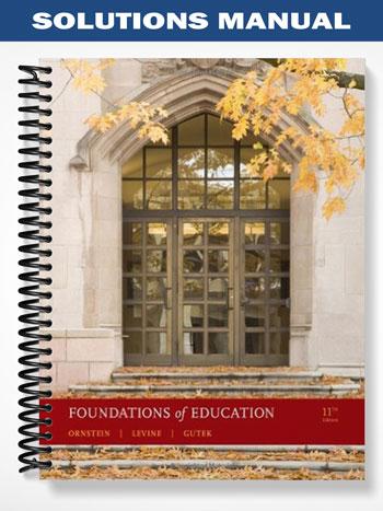 Solutions_Manual_for_Foundations_of_Education_11th_Edition_by_Ornstein