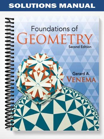 Solutions_Manual_for_Foundations_of_Geometry_2nd_Edition_by_Gerard_Venema Solutions_Manual_for_Foundations_of_Geometry_2nd_Edition_by_Gerard_Venema