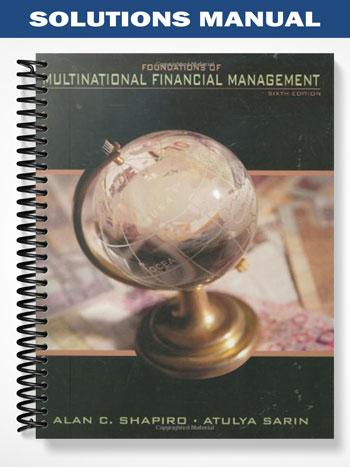 Solutions_Manual_for_Foundations_of_Multinational_Financial_Management_6th_Edition_by_Shapiro