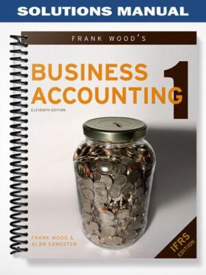 Solutions_Manual_for_Frank_Woods_Business_Accounting_Volume_1_11th_Edition_by_Wood